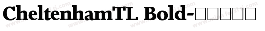 CheltenhamTL Bold字体转换